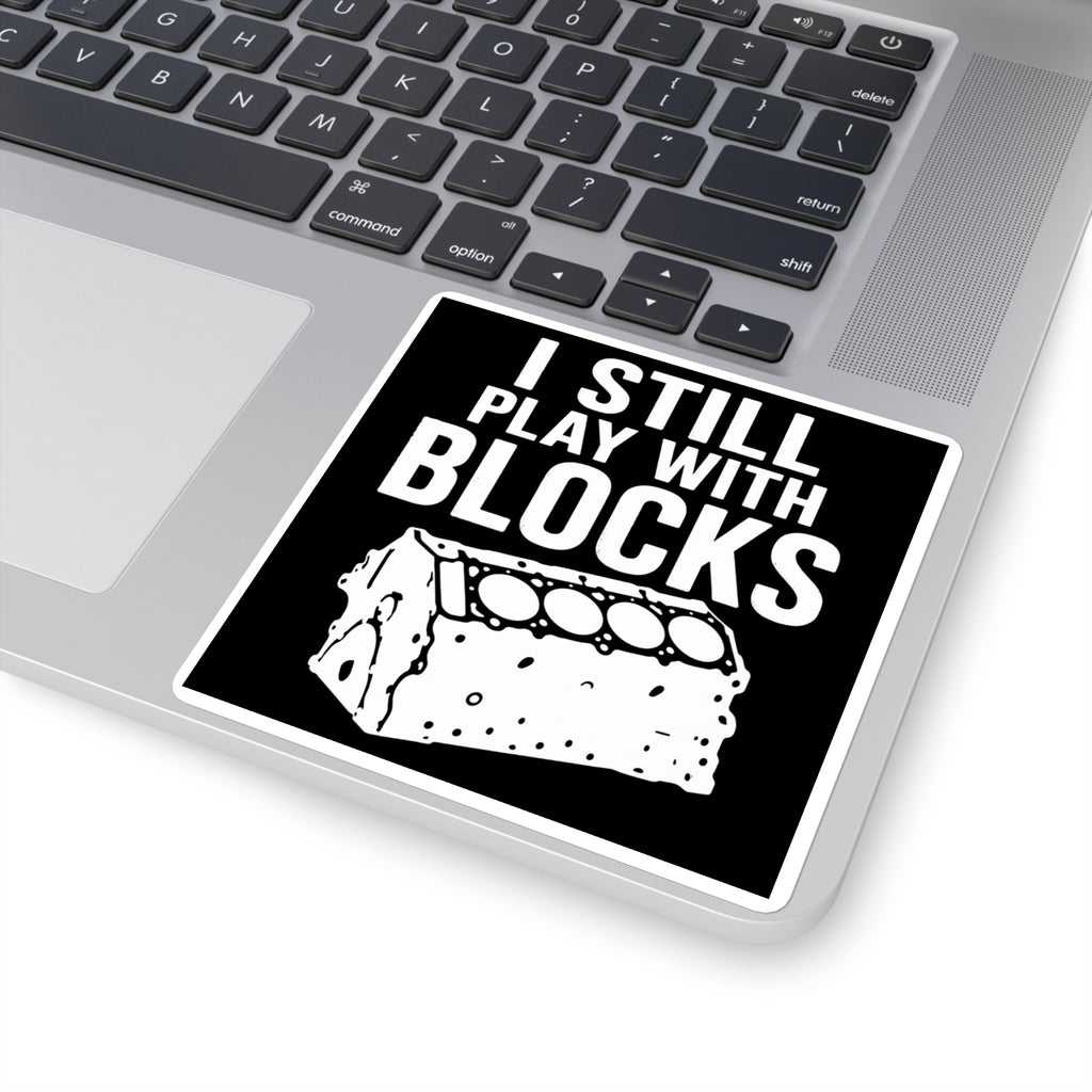 I Still Play With Blocks Sticker
