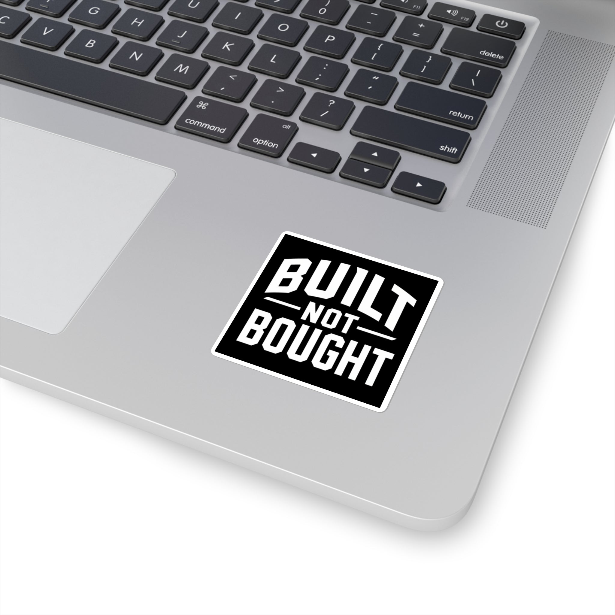 Built Not Bought Sticker