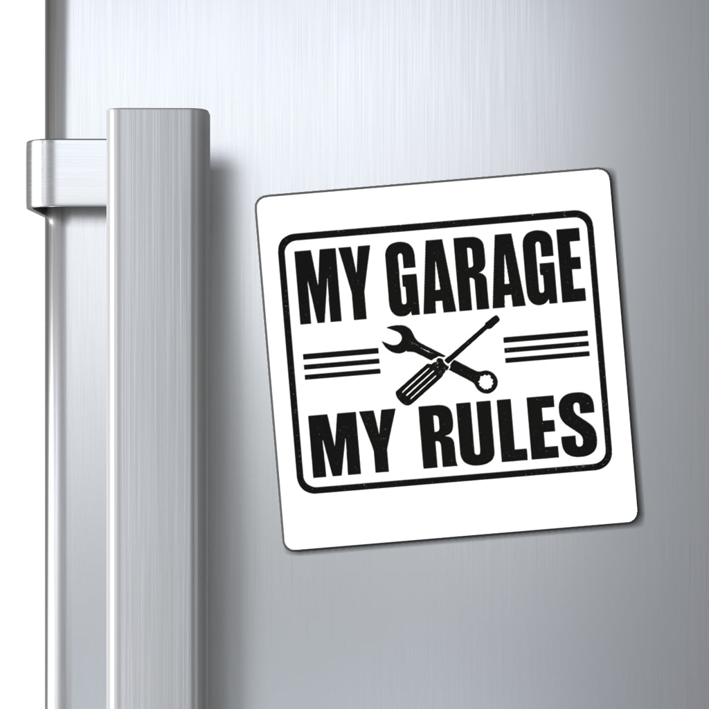 My Garage My Rules Magnet