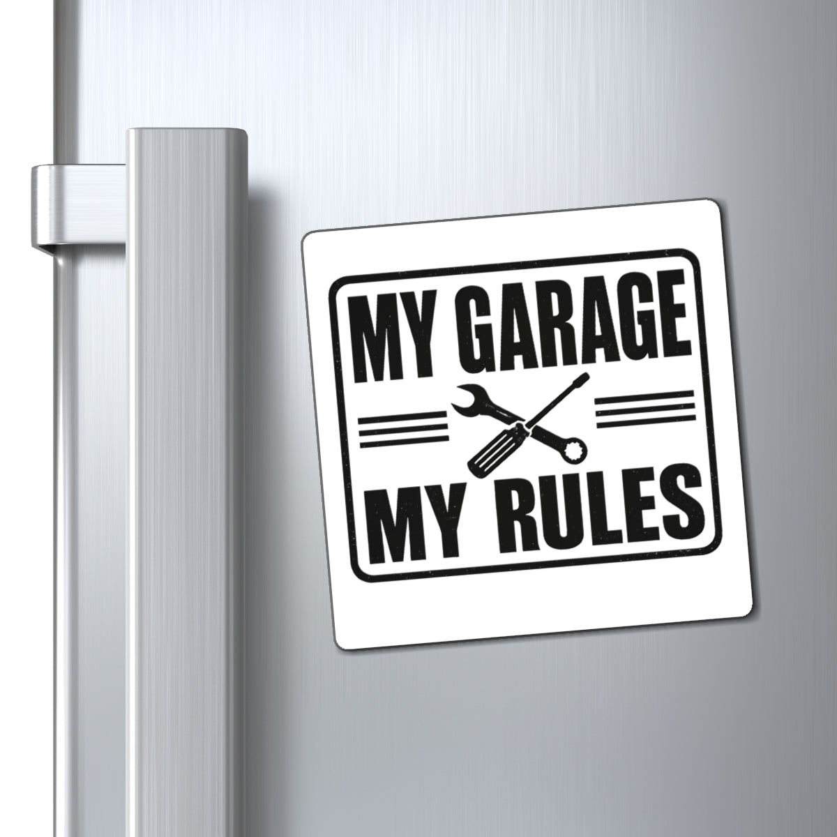 My Garage My Rules Magnet