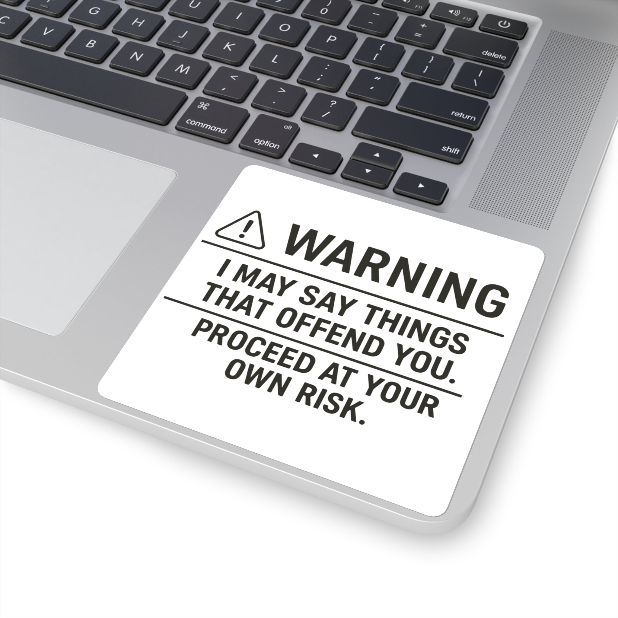 I May Say Things That Offend You. Proceed At Your Own Risk. Sticker