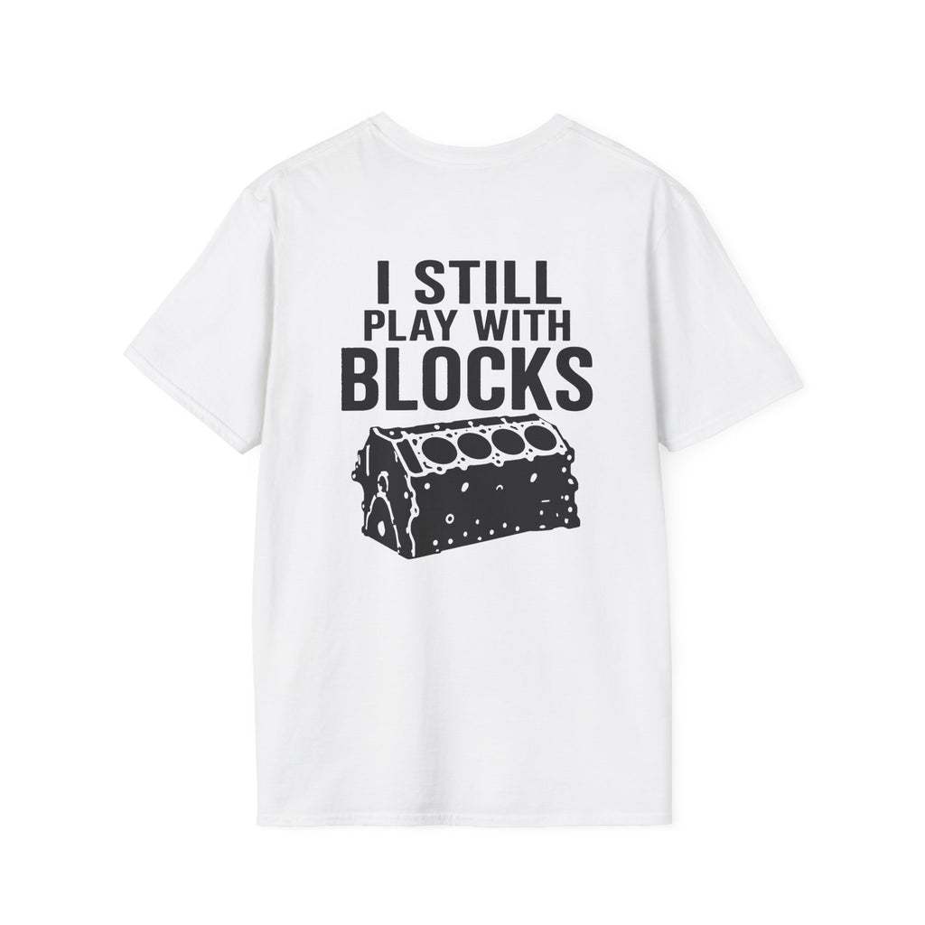 I Still Play With Blocks Tee