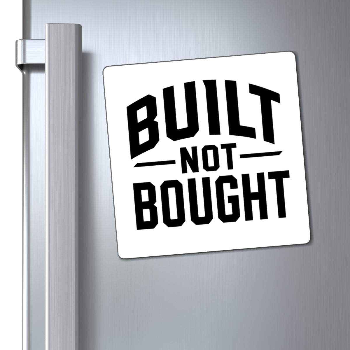 Built Not Bought Magnet