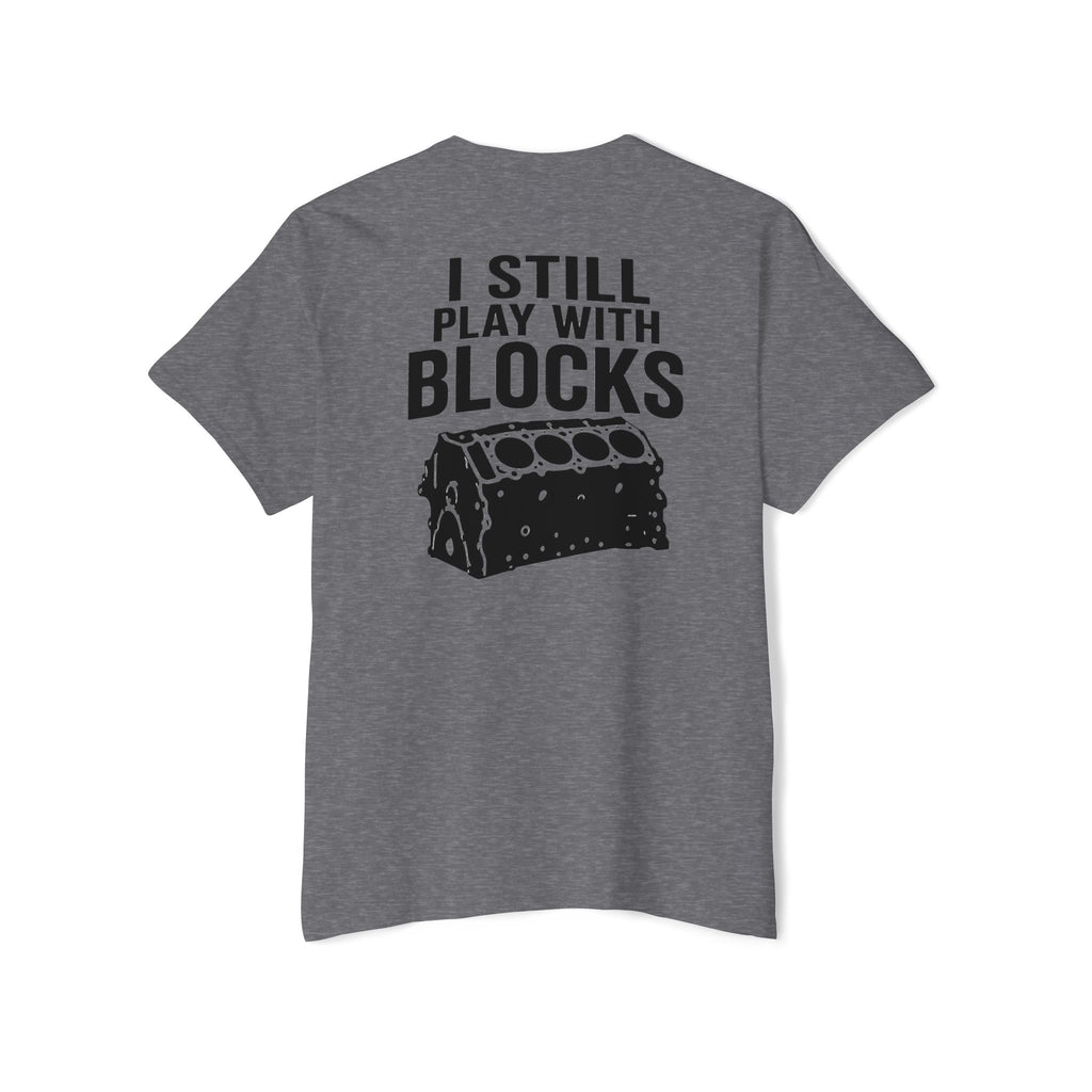 I Still Play With Blocks Pocket Tee