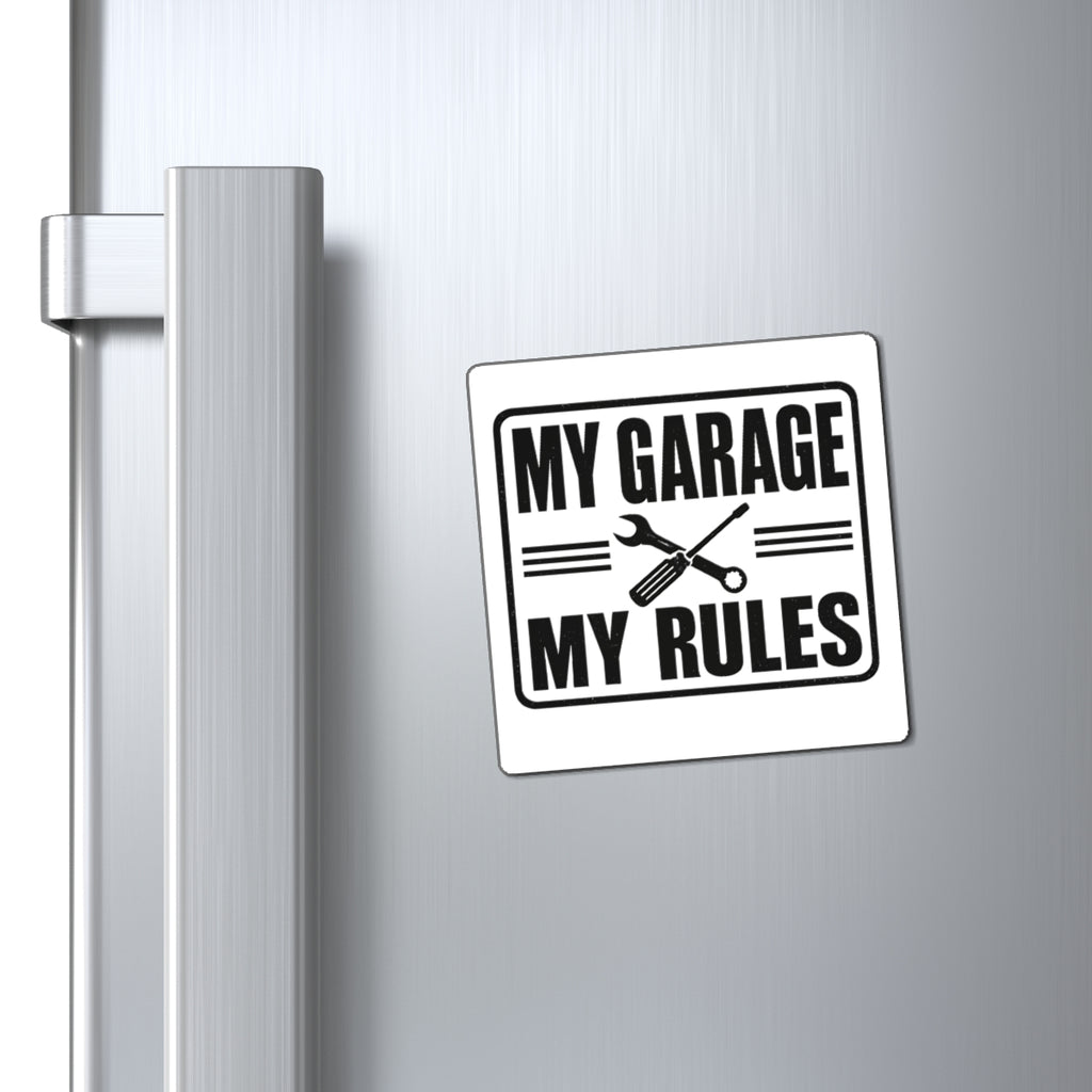My Garage My Rules Magnet