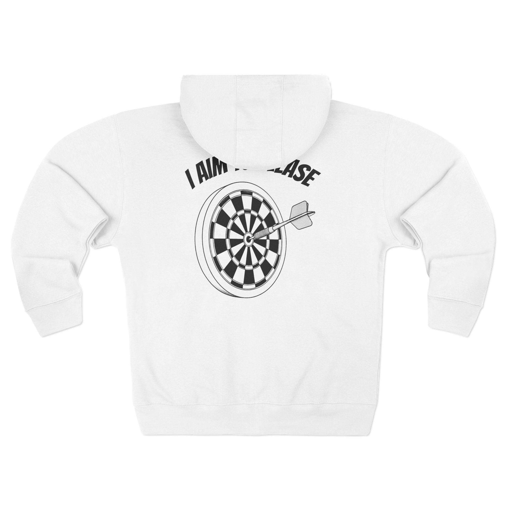I Aim to Please Zip-Up Hoodie