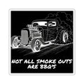 Not All Smoke Outs Are BBQ's Sticker