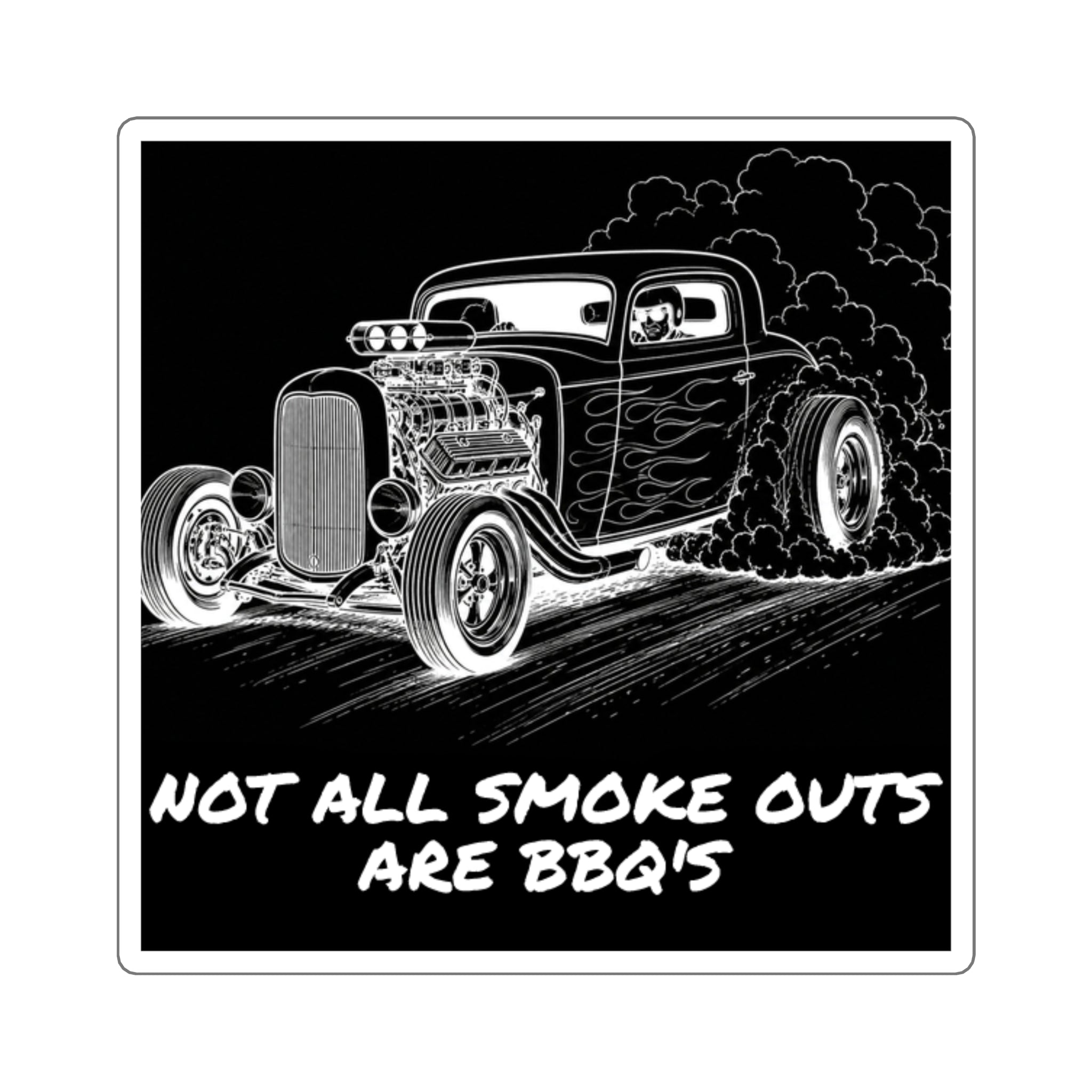 Not All Smoke Outs Are BBQ's Sticker